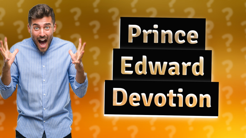Prince Edward Devotion