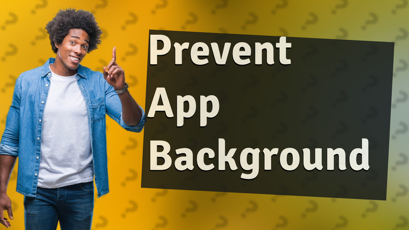 Prevent App Background