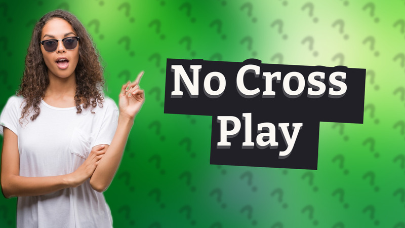No Cross Play
