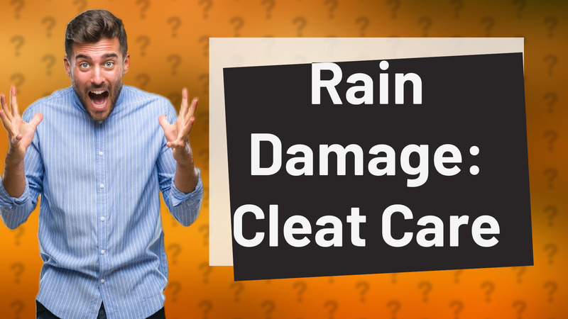 Rain Damage: Cleat Care