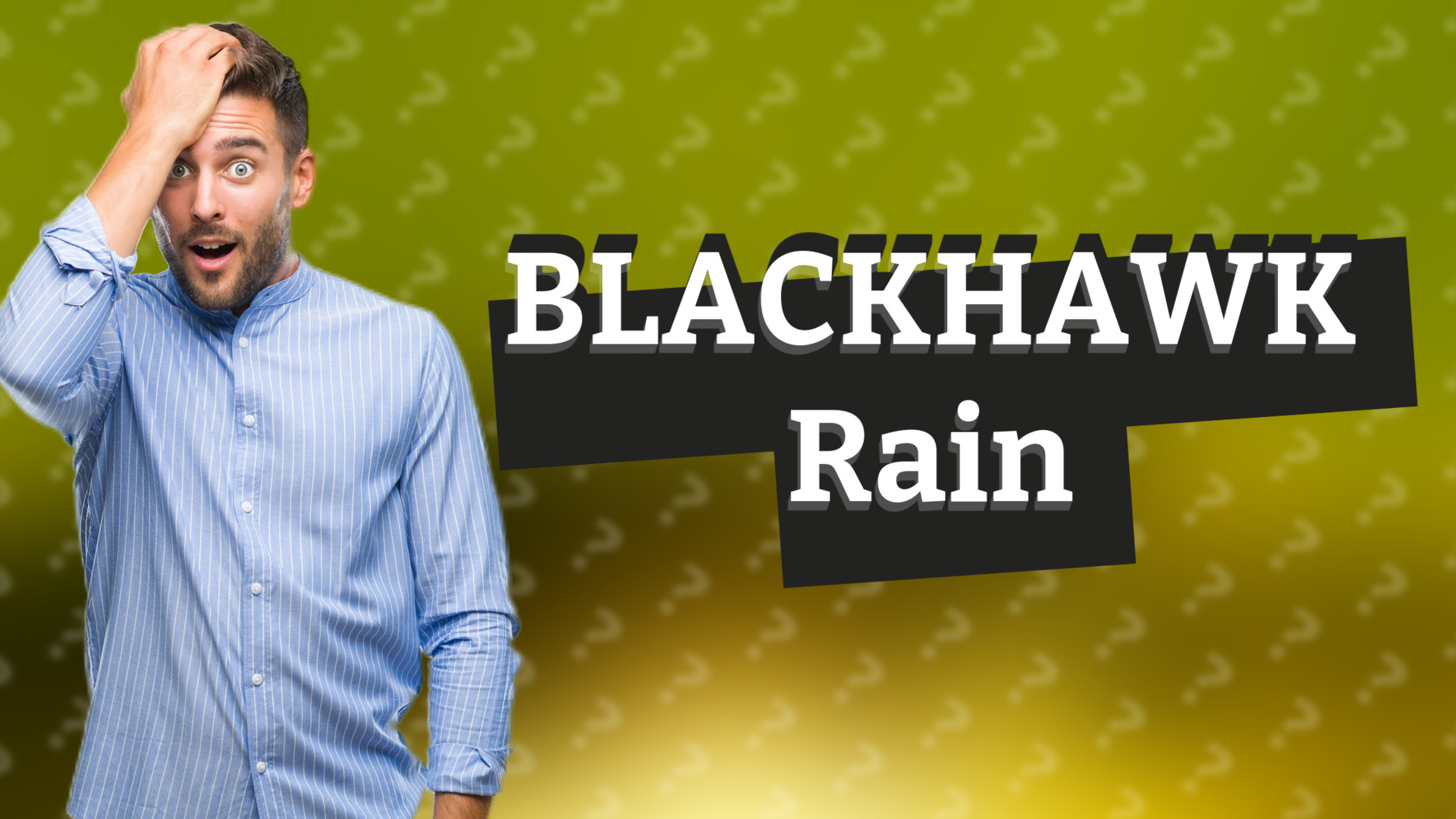 BLACKHAWK Rain