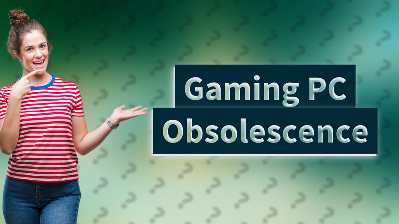 Gaming PC Obsolescence