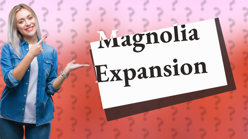 Magnolia Expansion