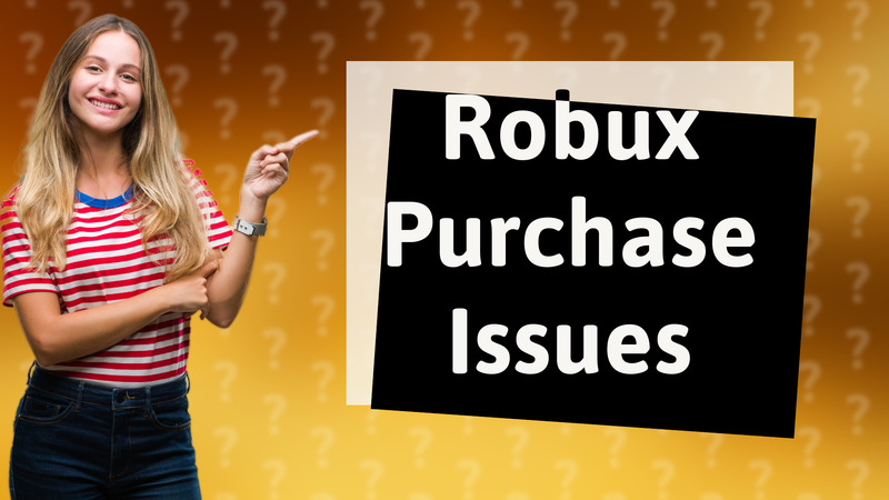 Robux Purchase Issues