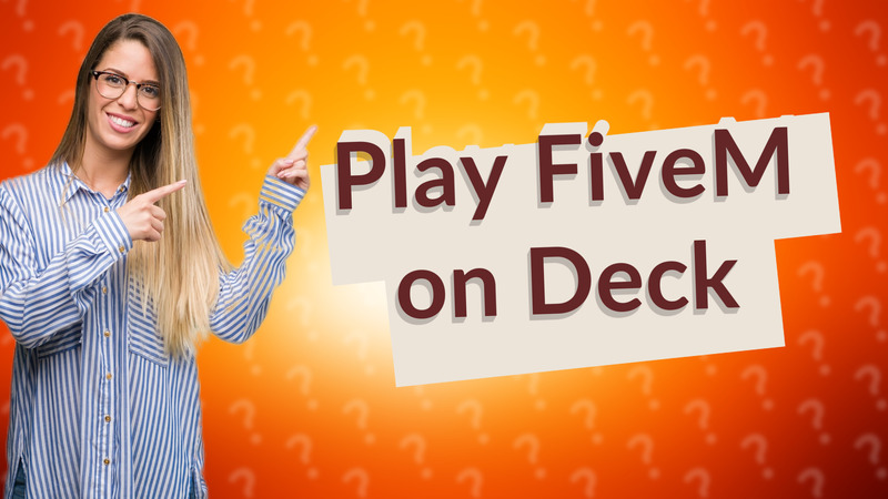 Play FiveM on Deck