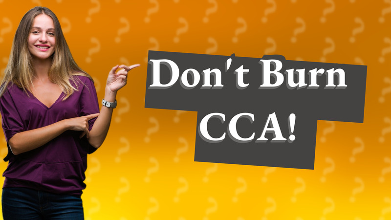 Don't Burn CCA!