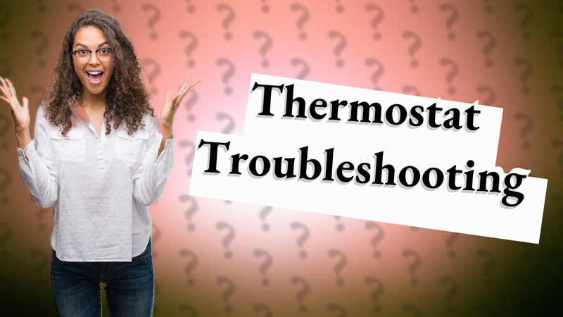 Thermostat Troubleshooting