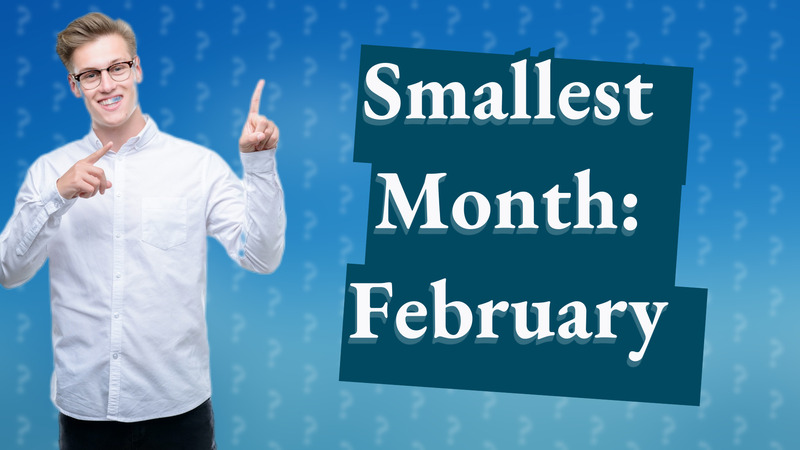 Smallest Month: February