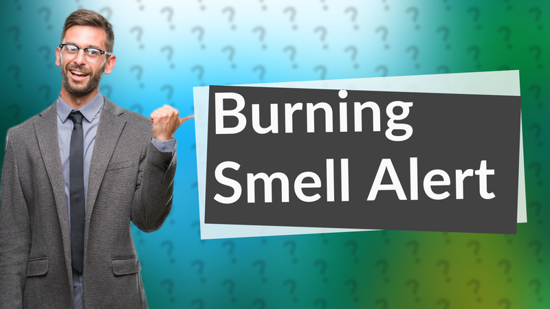 Burning Smell Alert