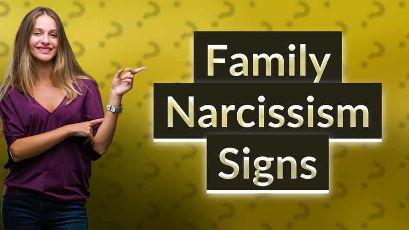 Family Narcissism Signs
