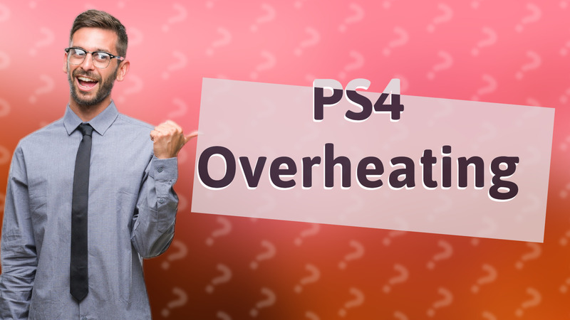PS4 Overheating