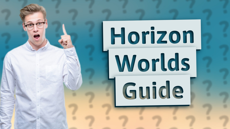 Horizon Worlds Guide