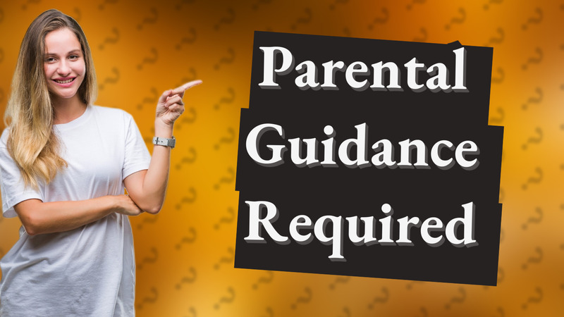 Parental Guidance Required