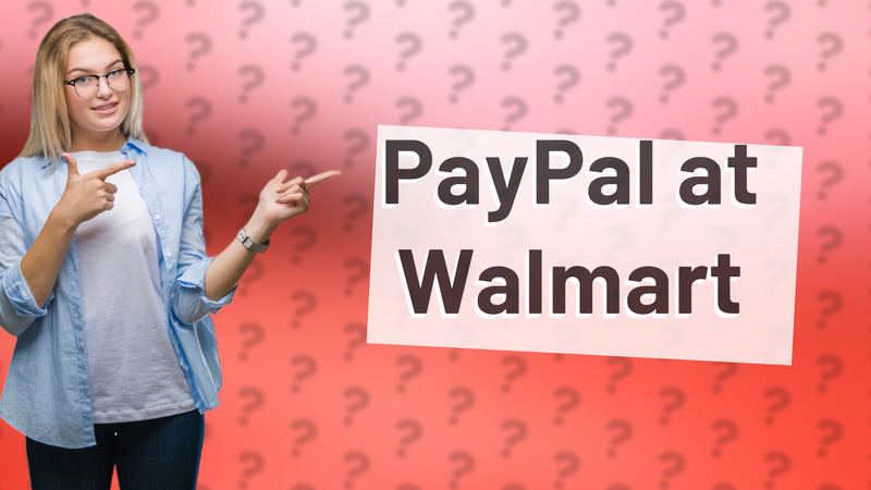 PayPal at Walmart