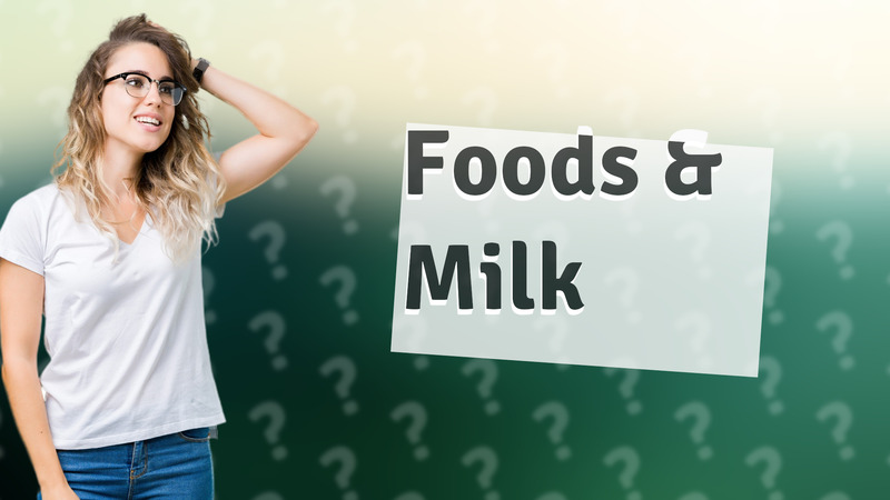Foods & Milk