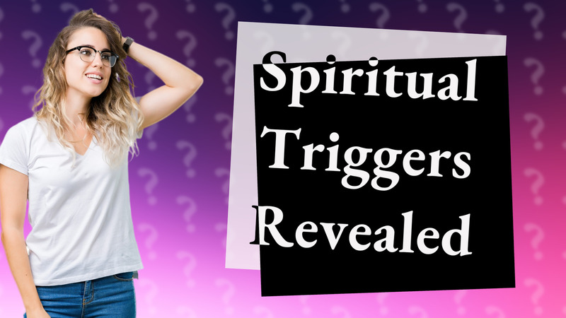 Spiritual Triggers Revealed