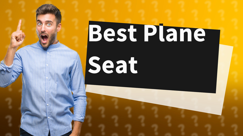 Best Plane Seat