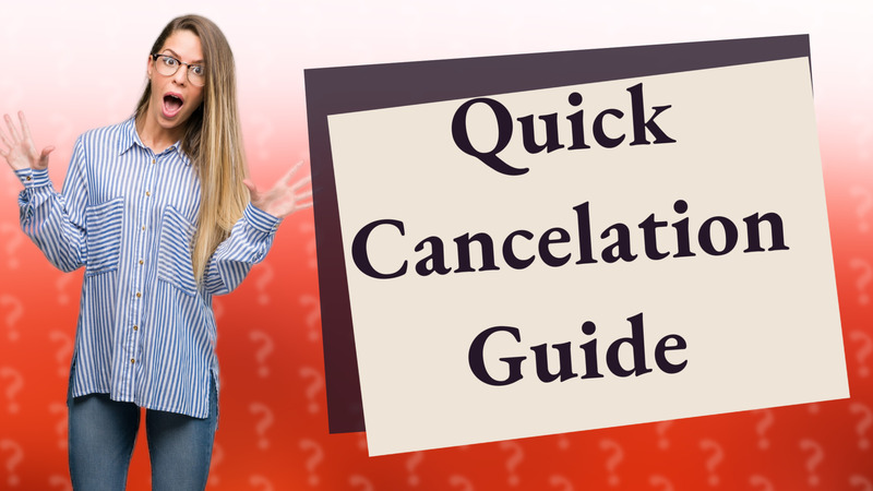 Quick Cancelation Guide