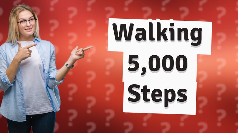 Walking 5,000 Steps