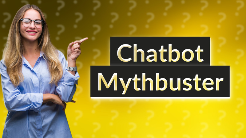 Chatbot Mythbuster