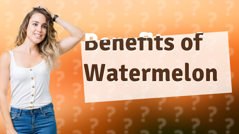 Benefits of Watermelon