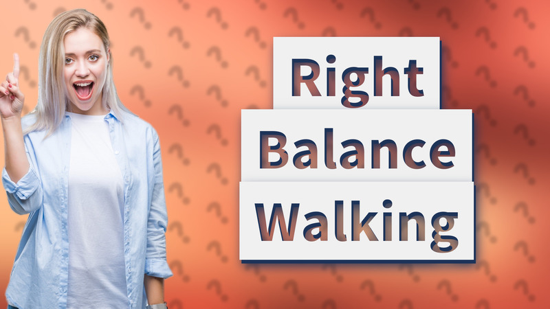 Right Balance Walking