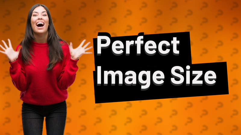 Perfect Image Size