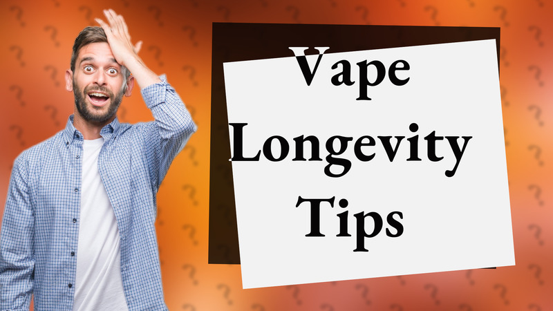 Vape Longevity Tips