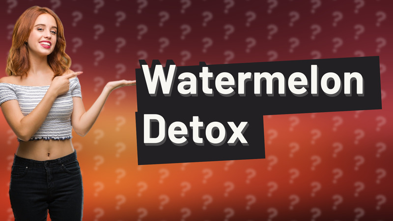 Watermelon Detox