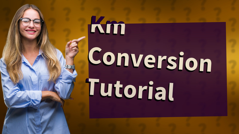 Km Conversion Tutorial