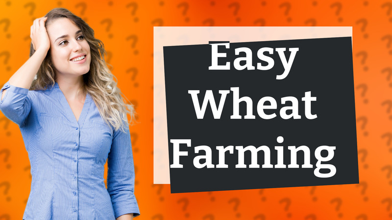 Easy Wheat Farming