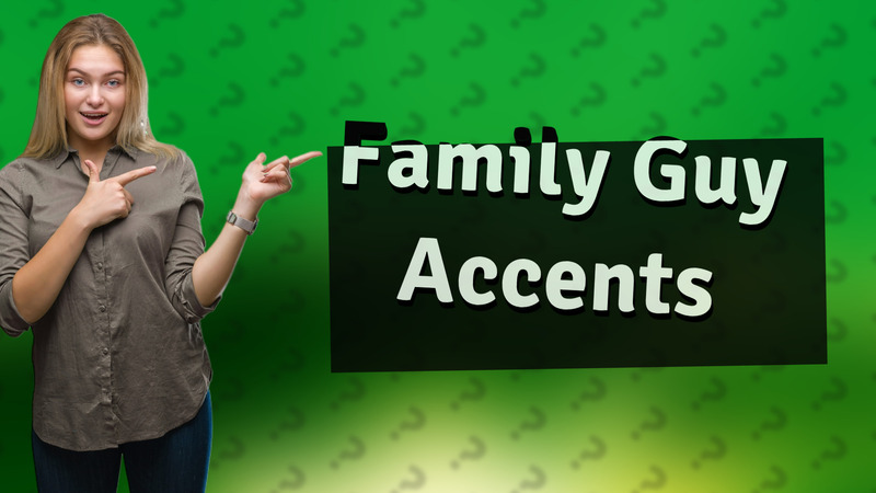 Family Guy Accents
