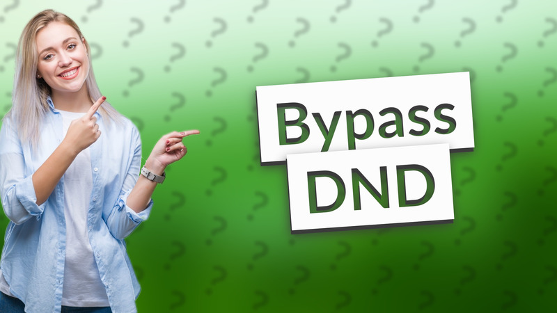 Bypass DND