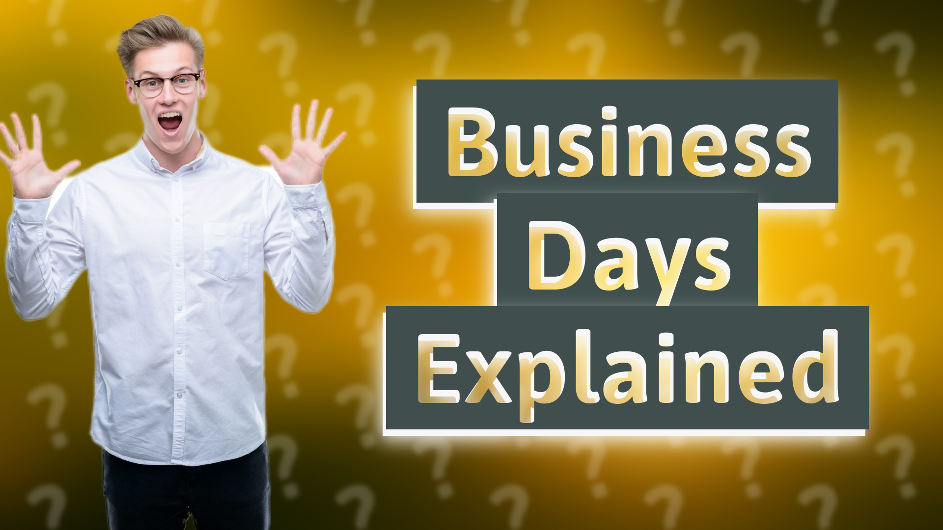 Business Days Explained