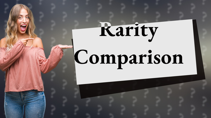Rarity Comparison