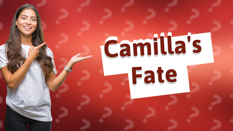 Camilla's Fate