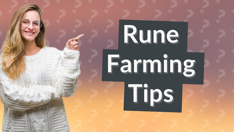 Rune Farming Tips