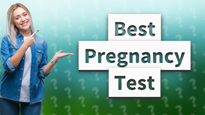 Best Pregnancy Test