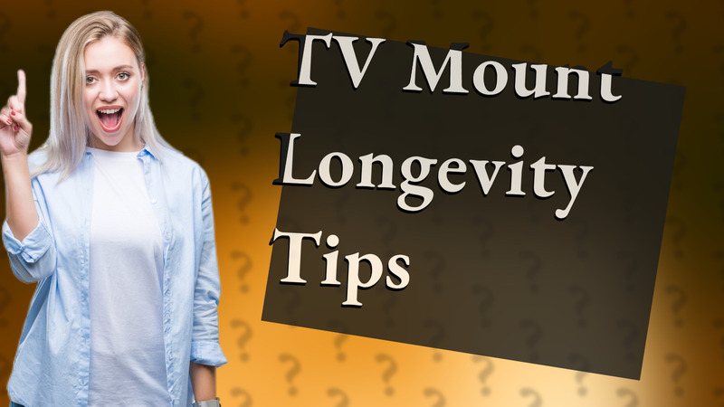 TV Mount Longevity Tips