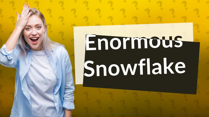 Enormous Snowflake