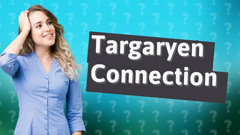 Targaryen Connection