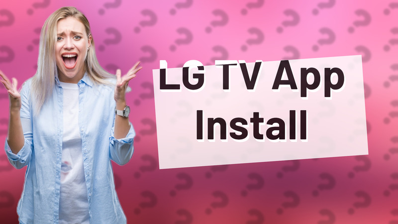 LG TV App Install