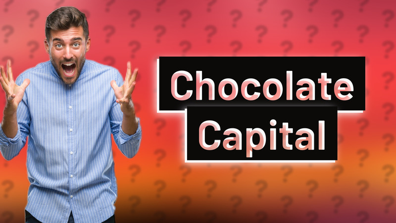 Chocolate Capital