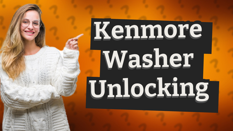 Kenmore Washer Unlocking