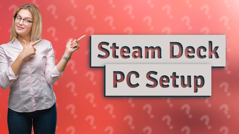 Steam Deck PC Setup