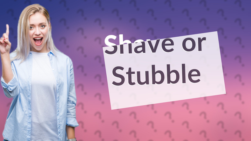 Shave or Stubble