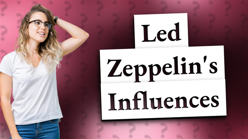 Led Zeppelin's Influences