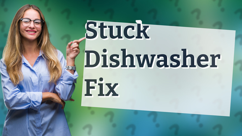 Stuck Dishwasher Fix