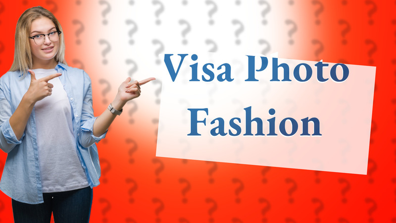 Visa Photo Fashion