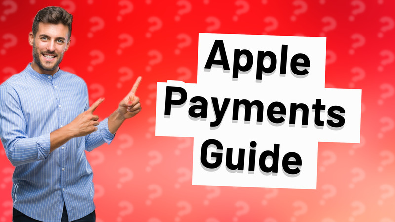 Apple Payments Guide